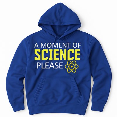 A Moment Of Science Please  Hoodie