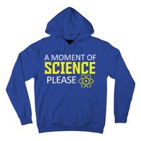 A Moment Of Science Please  Hoodie