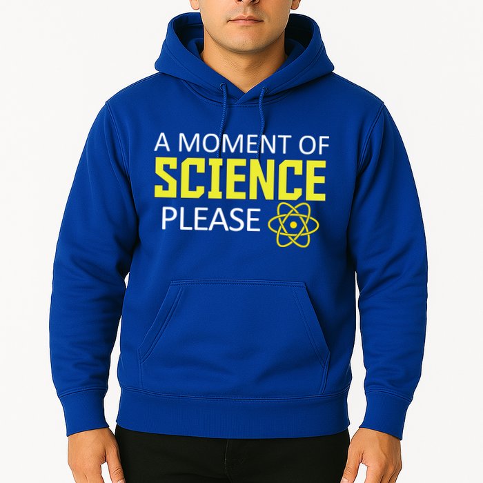 A Moment Of Science Please  Hoodie