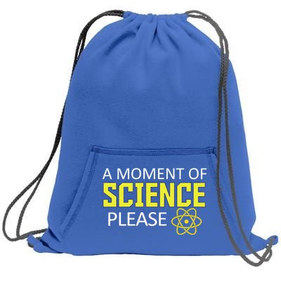 A Moment Of Science Please  Sweatshirt Cinch Pack Bag