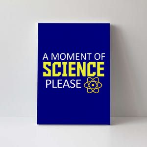 A Moment Of Science Please  Canvas