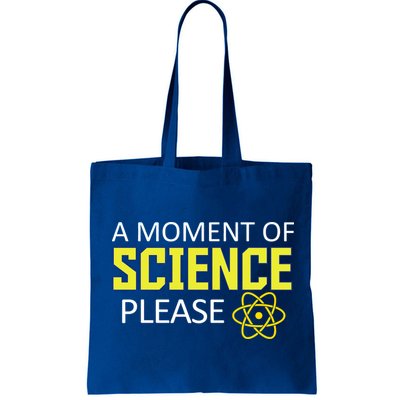 A Moment Of Science Please  Bag