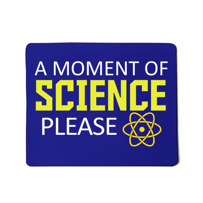 A Moment Of Science Please  Mousepad