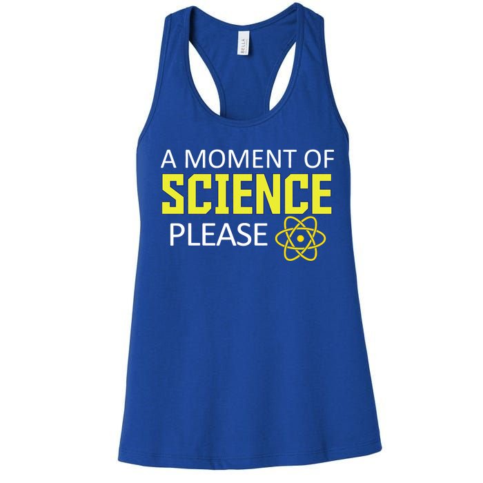 A Moment Of Science Please  Women's Racerback Tank