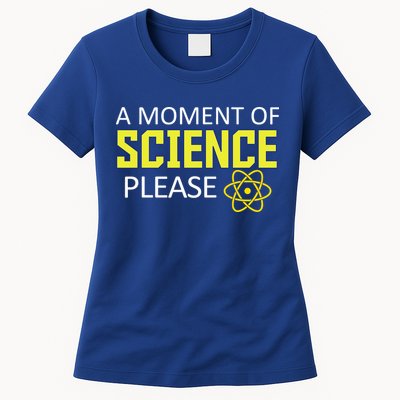 A Moment Of Science Please  Womens T-Shirt