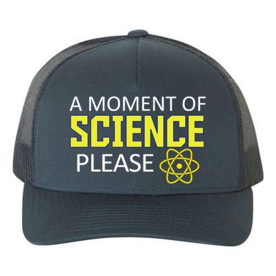 A Moment Of Science Please  Yupoong Adult 5-Panel Trucker Hat