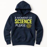 A Moment of Science Please Hoodie