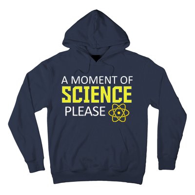 A Moment of Science Please Hoodie