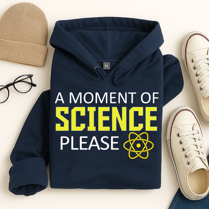 A Moment of Science Please Hoodie