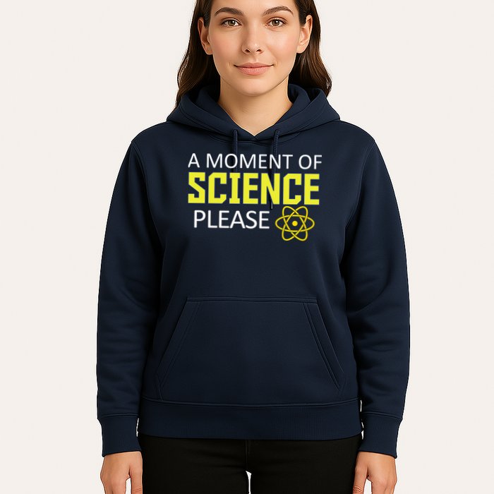 A Moment of Science Please Hoodie