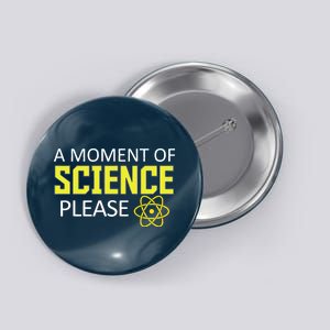 A Moment of Science Please Button