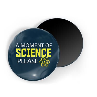 A Moment of Science Please Magnet