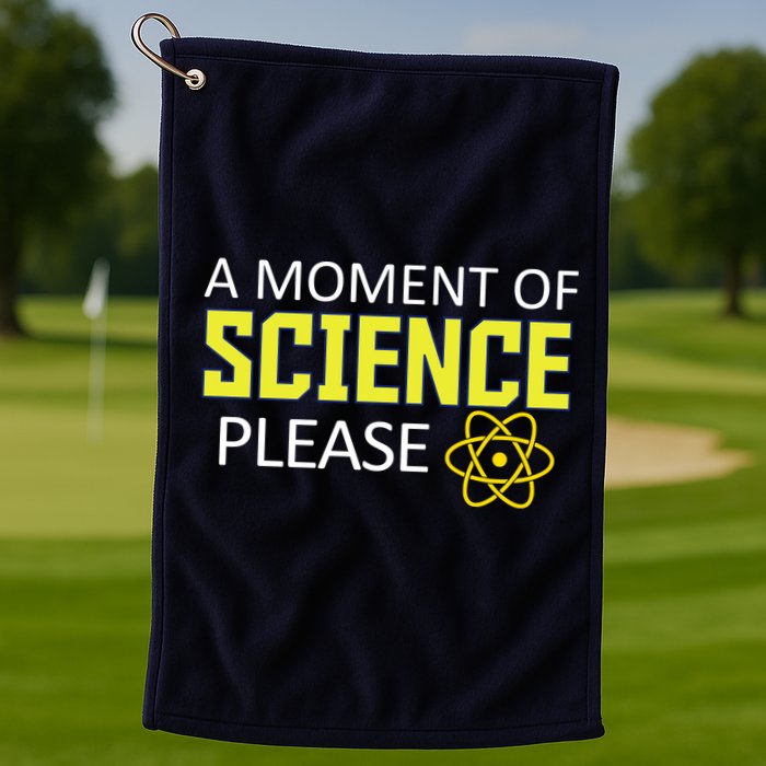 A Moment of Science Please Golf Towel