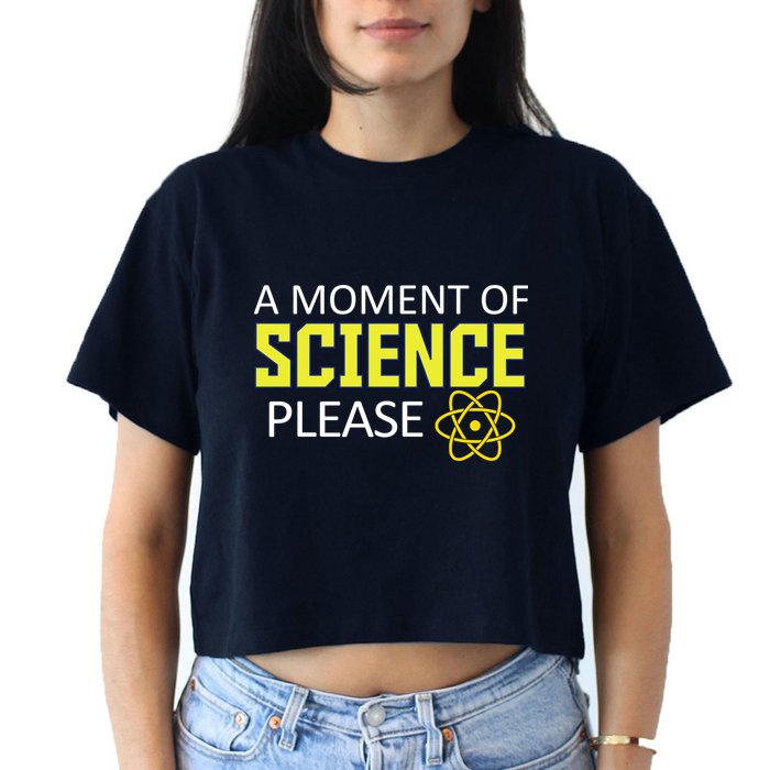 A Moment of Science Please Crop Top