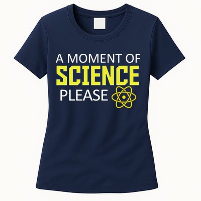 A Moment of Science Please Womens T-Shirt