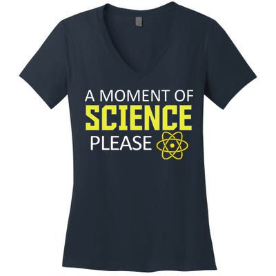 A Moment of Science Please Women's V-Neck T-Shirt