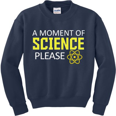 A Moment of Science Please Kids Sweatshirt