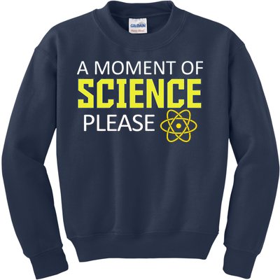 A Moment of Science Please Kids Sweatshirt