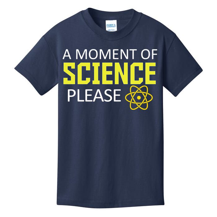 A Moment of Science Please Kids T-Shirt