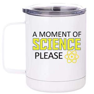 A Moment of Science Please 12 oz Stainless Steel Tumbler Cup