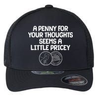 A Penny For Your Thoughts Seems A Little Pricey Flexfit Unipanel Trucker Cap