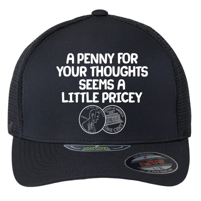 A Penny For Your Thoughts Seems A Little Pricey Flexfit Unipanel Trucker Cap