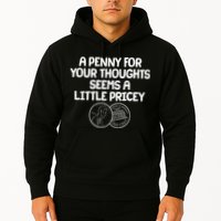 A Penny For Your Thoughts Seems A Little Pricey Hoodie
