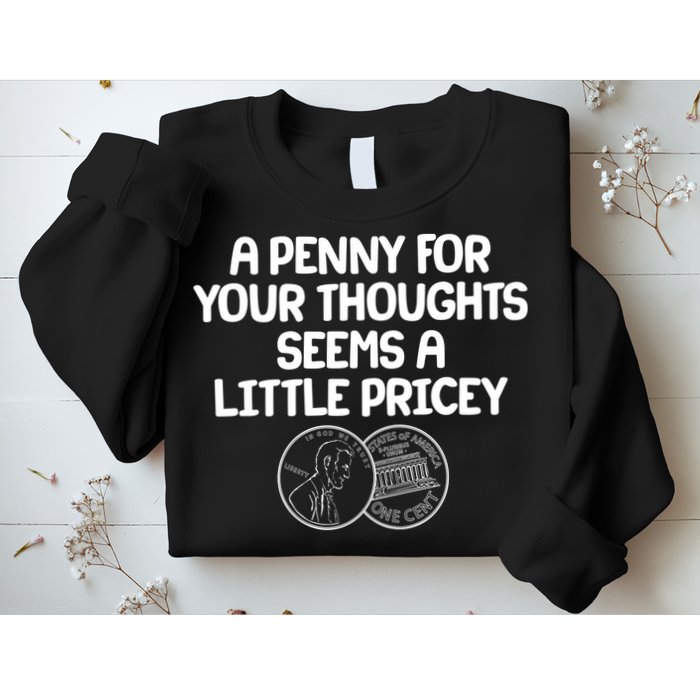 A Penny For Your Thoughts Seems A Little Pricey Sweatshirt