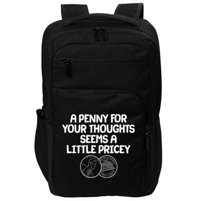 A Penny For Your Thoughts Seems A Little Pricey Impact Tech Backpack