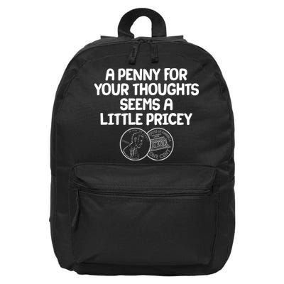A Penny For Your Thoughts Seems A Little Pricey 16 in Basic Backpack