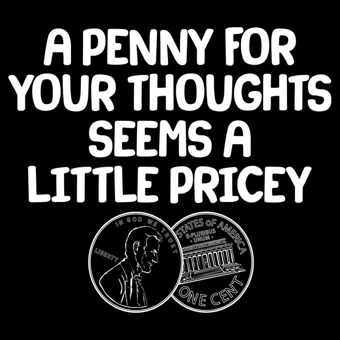 A Penny For Your Thoughts Seems A Little Pricey 16 in Basic Backpack