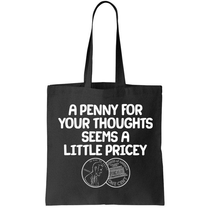 A Penny For Your Thoughts Seems A Little Pricey Bag
