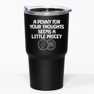 A Penny For Your Thoughts Seems A Little Pricey Tumbler