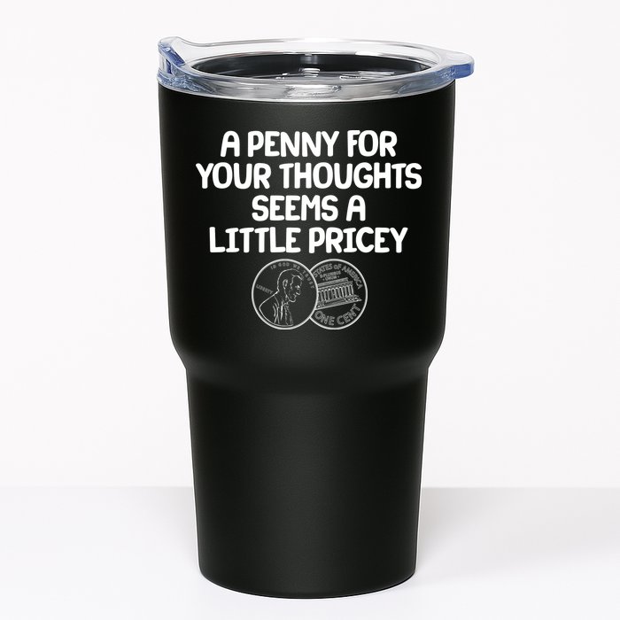 A Penny For Your Thoughts Seems A Little Pricey Tumbler