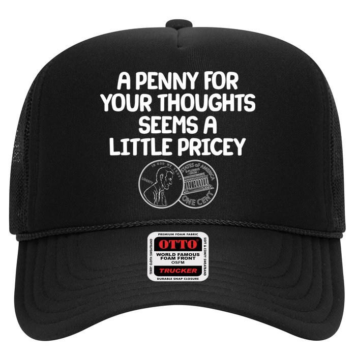 A Penny For Your Thoughts Seems A Little Pricey Trucker Hat