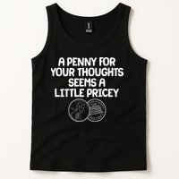 A Penny For Your Thoughts Seems A Little Pricey Tank Top