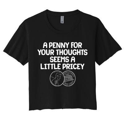 A Penny For Your Thoughts Seems A Little Pricey Crop Top