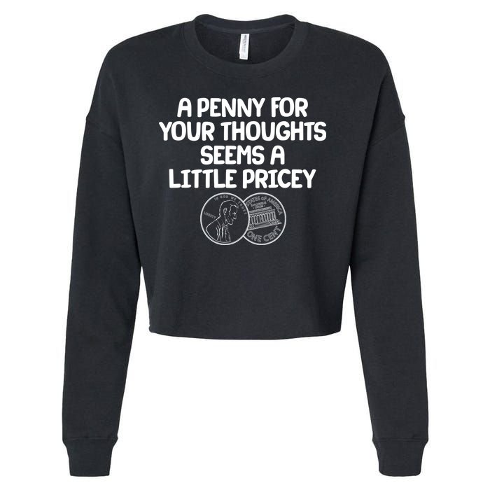 A Penny For Your Thoughts Seems A Little Pricey Cropped Pullover Crew