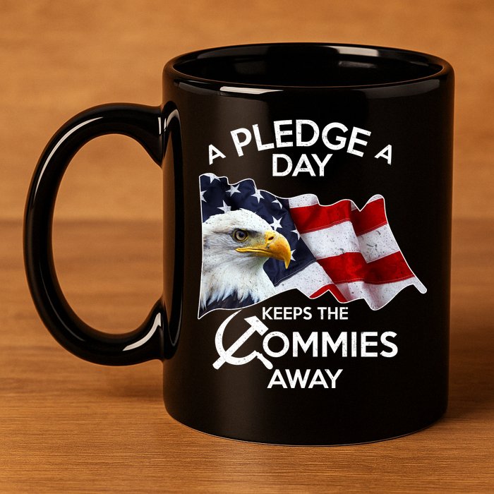 A Pledge A Dat Keeps The s Commies Away 11oz C Handle Ceramic Mug