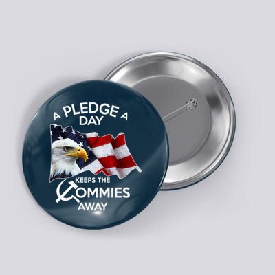 A Pledge A Dat Keeps The s Commies Away Button