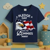 A Pledge A Dat Keeps The s Commies Away Toddler T-Shirt