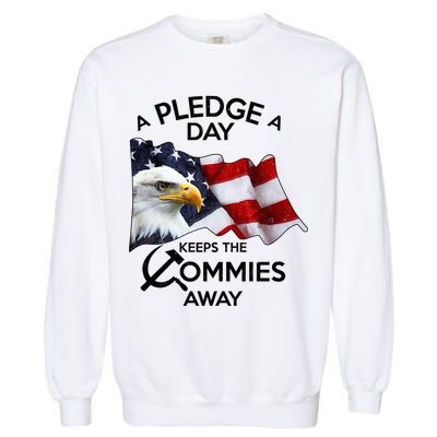 A Pledge A Dat Keeps The s Commies Away Garment-Dyed Sweatshirt