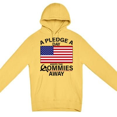 A Pledge A Day Keeps The Commies Away Premium Pullover Hoodie