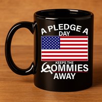 A Pledge A Day Keeps The Commies Away 11oz C Handle Ceramic Mug