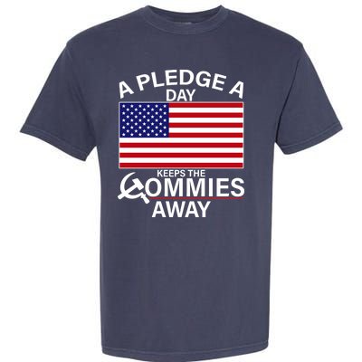 A Pledge A Day Keeps The Commies Away Garment-Dyed Heavyweight T-Shirt