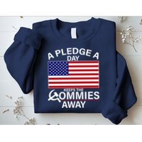 A Pledge A Day Keeps The Commies Away Sweatshirt