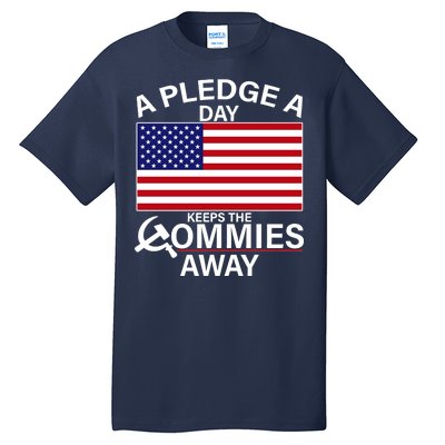 A Pledge A Day Keeps The Commies Away Tall T-Shirt