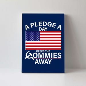 A Pledge A Day Keeps The Commies Away Canvas