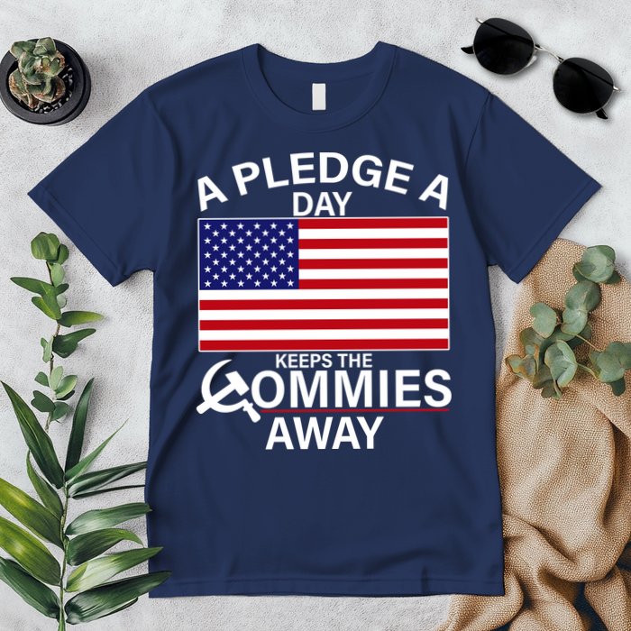 A Pledge A Day Keeps The Commies Away Premium T-Shirt