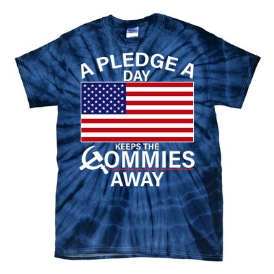 A Pledge A Day Keeps The Commies Away Tie-Dye T-Shirt